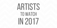 Artists to Watch 2017